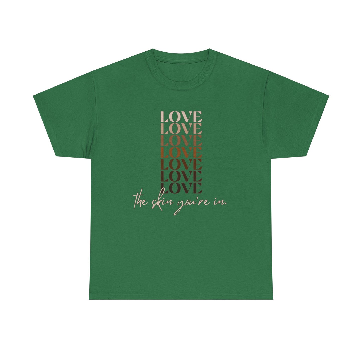 Love the Skin You're In Unisex Heavy Cotton Tee