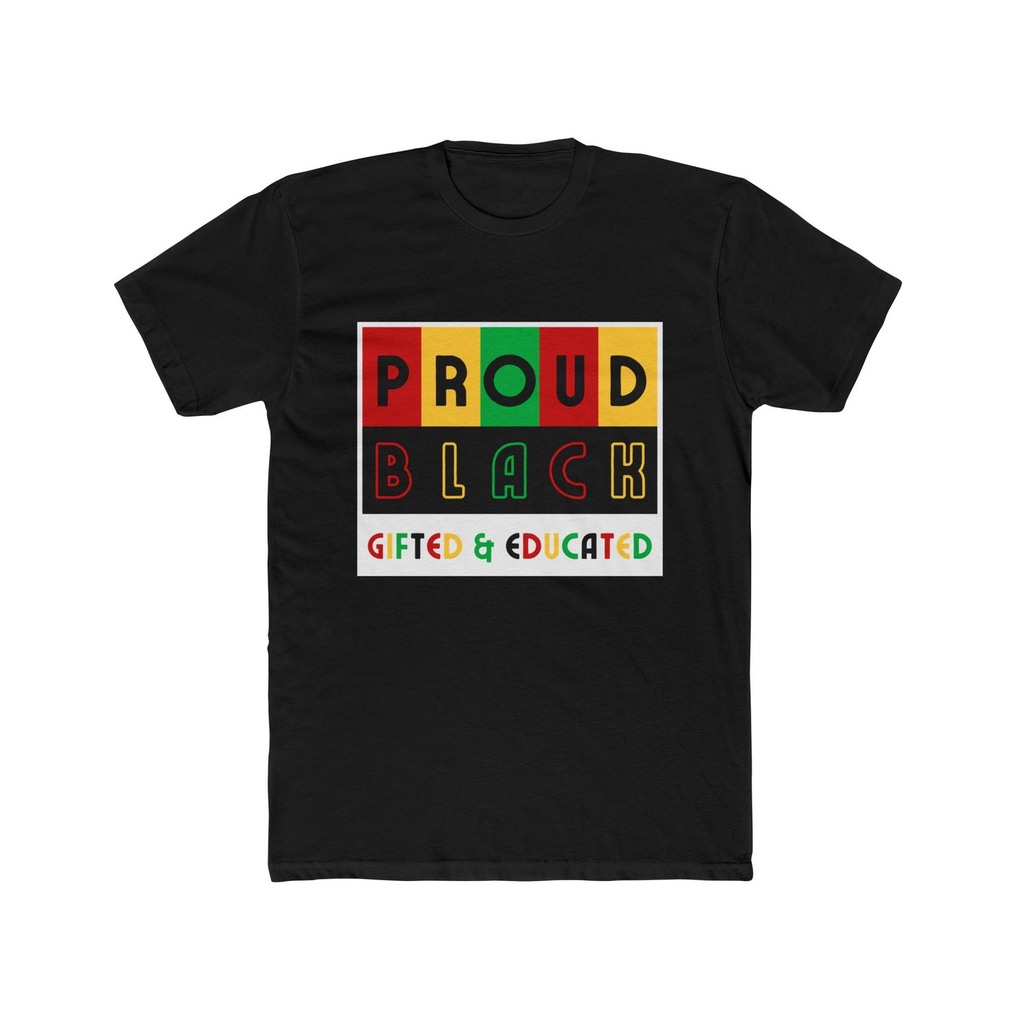 Proud Black Gifted & Educated Unisex Cotton Crew Tee