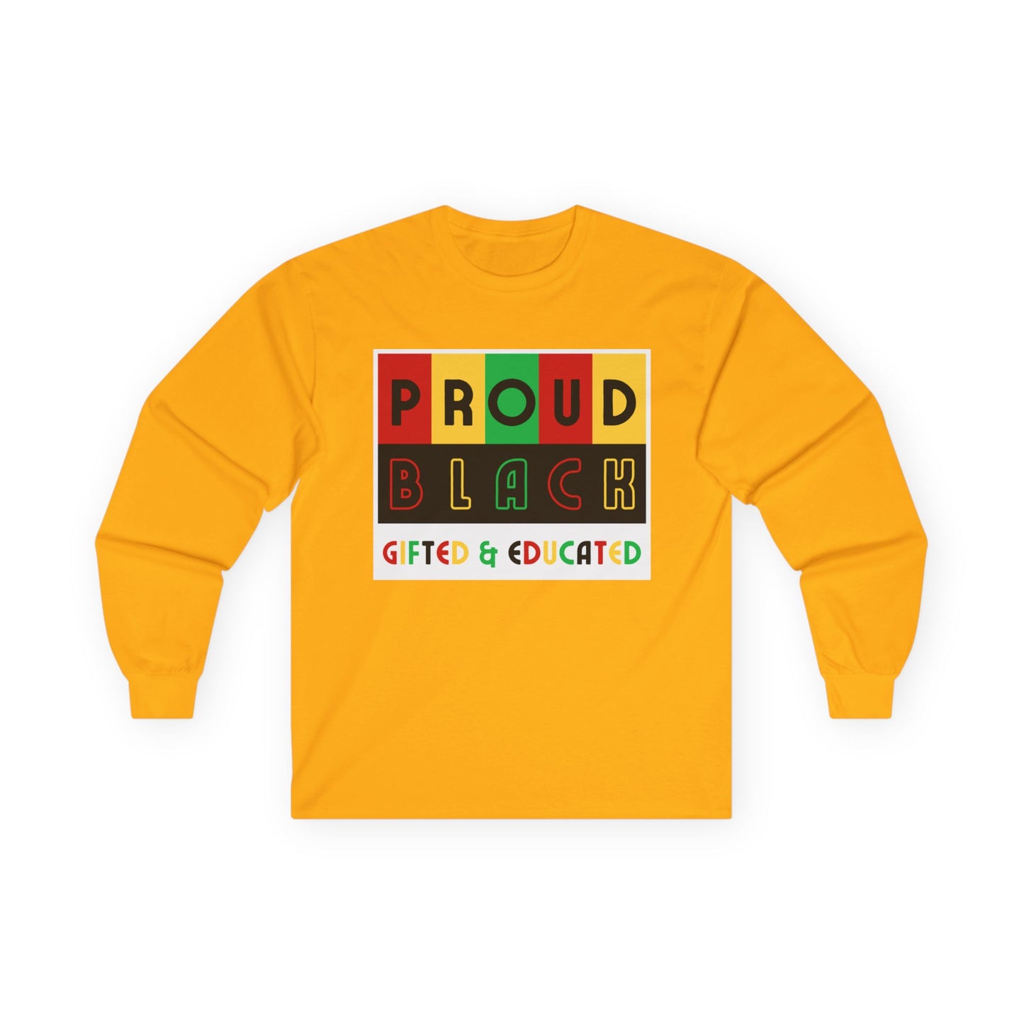 Proud Black Gifted & Educated Long Sleeve Tee - Unisex Ultra Cotton