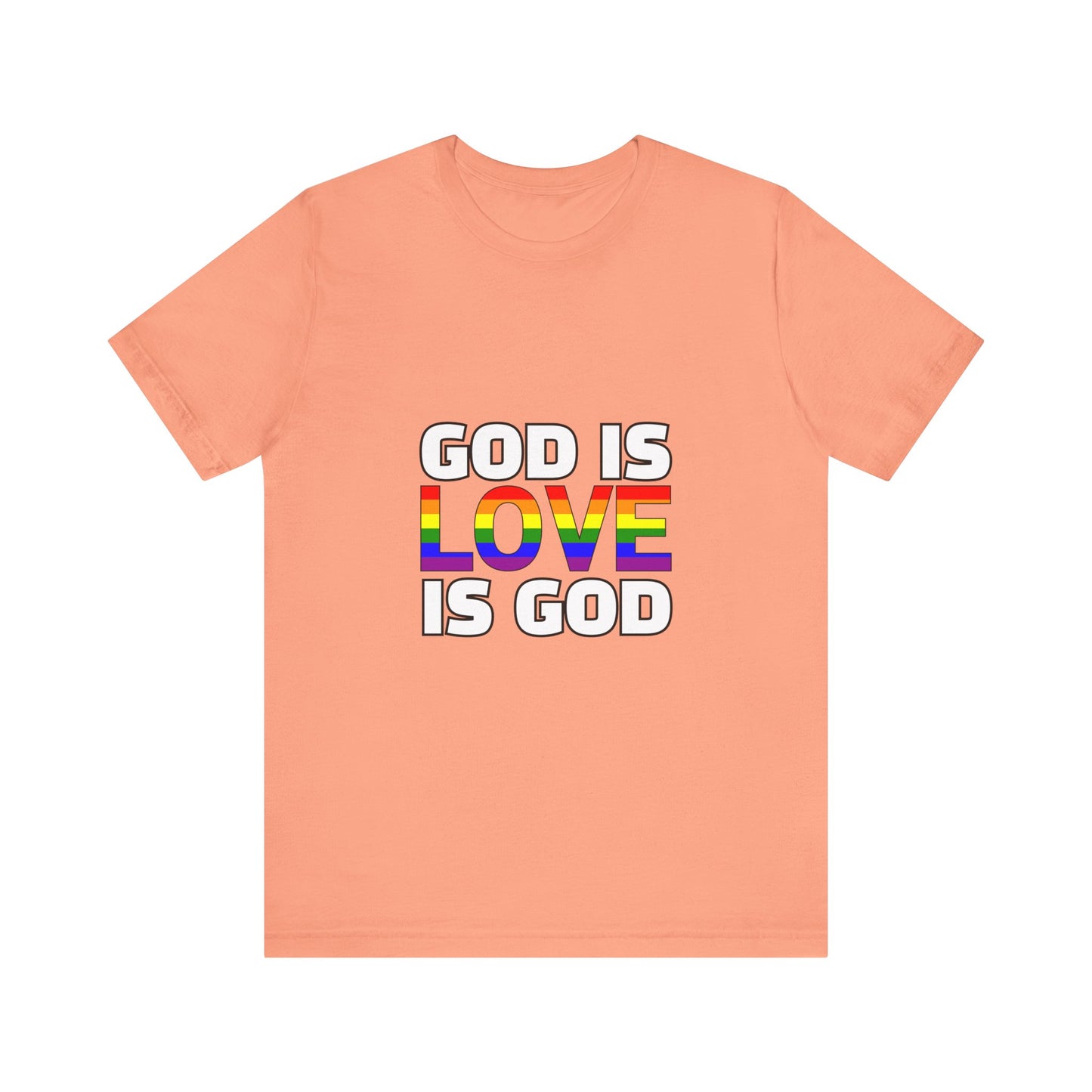 Pride Message Unisex Tee - 'God is Love is God'