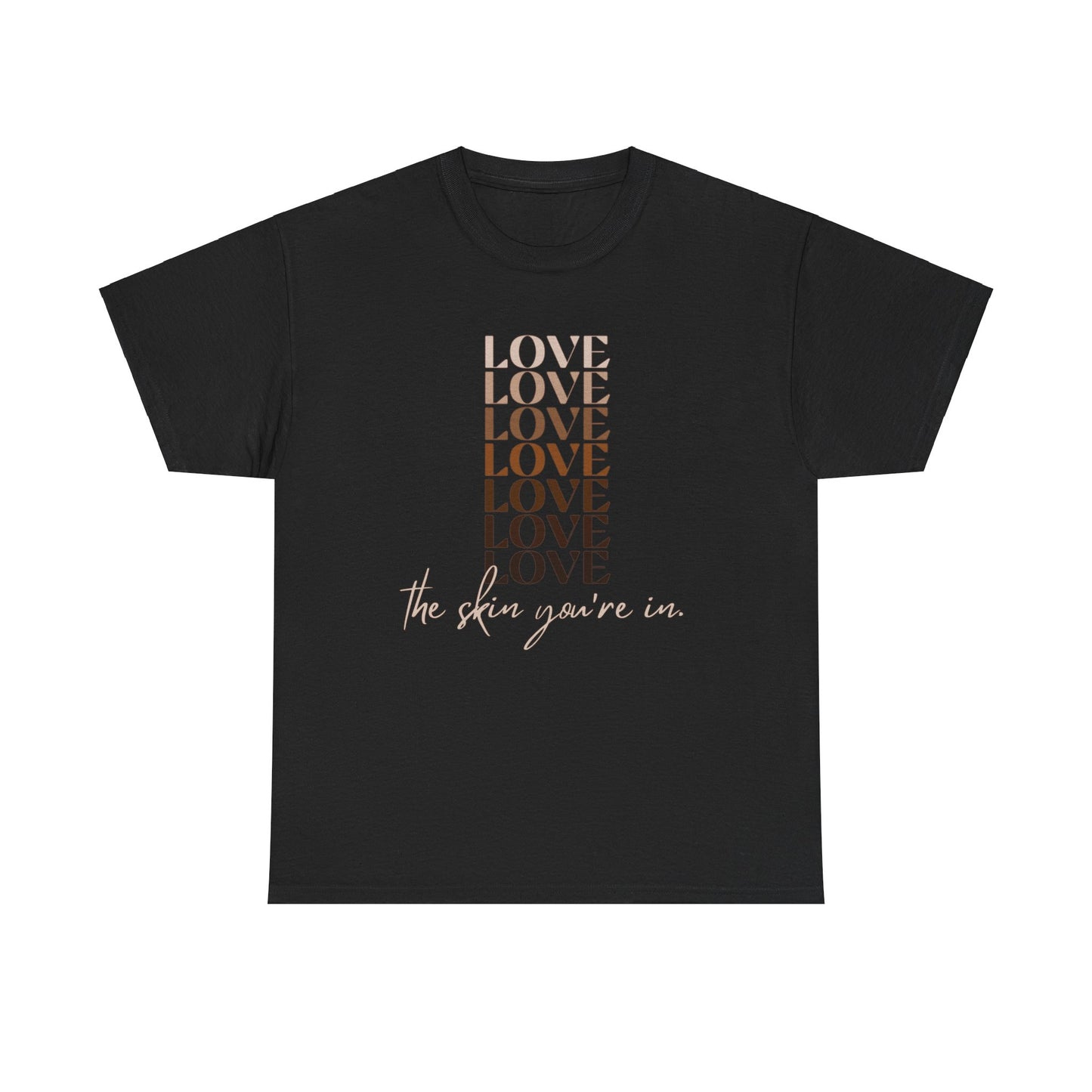 Love the Skin You're In Unisex Heavy Cotton Tee