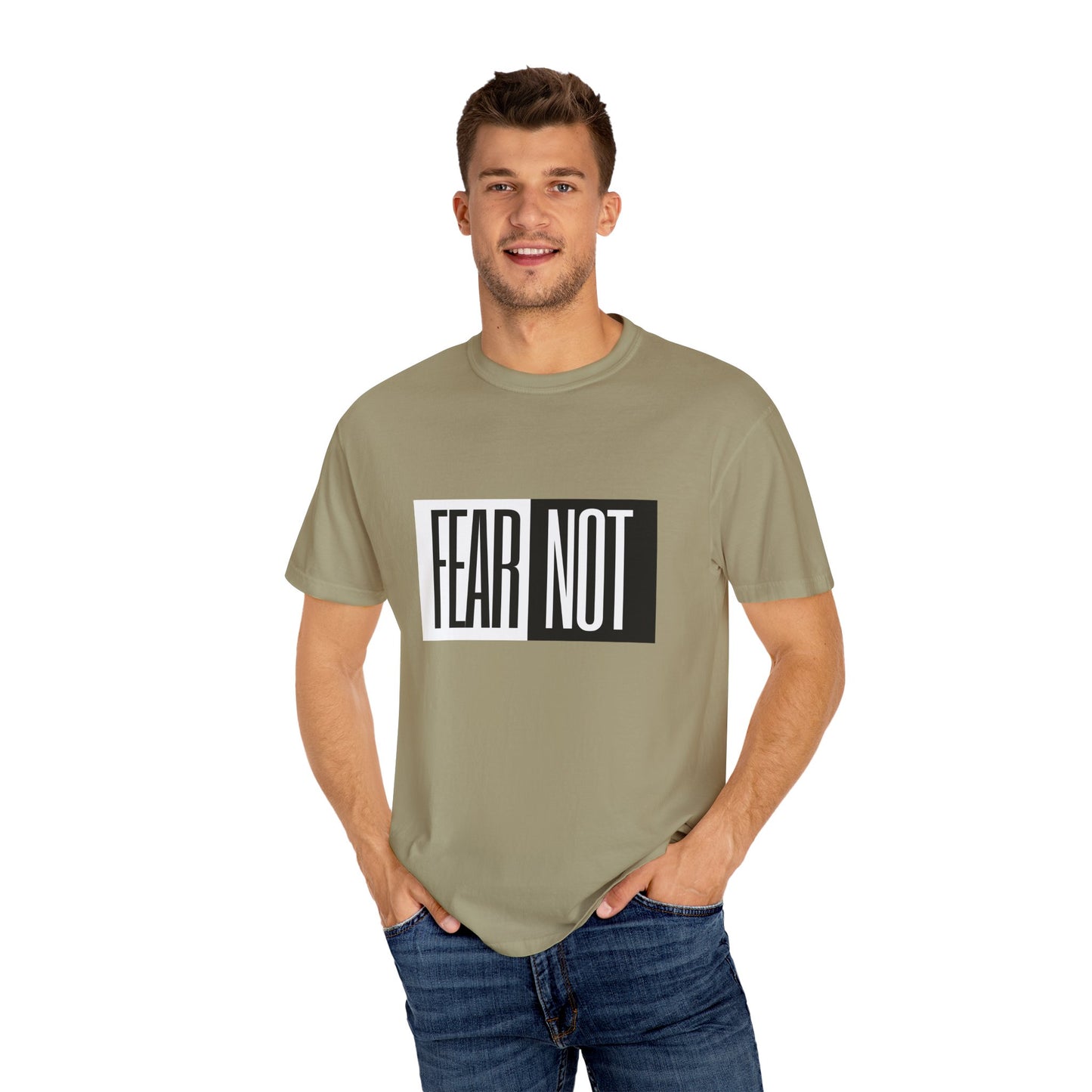 Fear Not Unisex Garment-Dyed T-Shirt - Inspirational Quote Tee for Everyday Wear