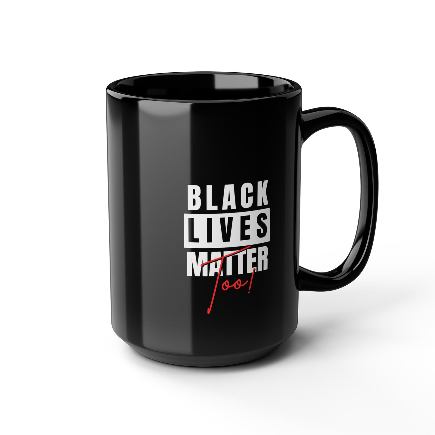 Black Lives Matter Black Mug (11oz, 15oz)