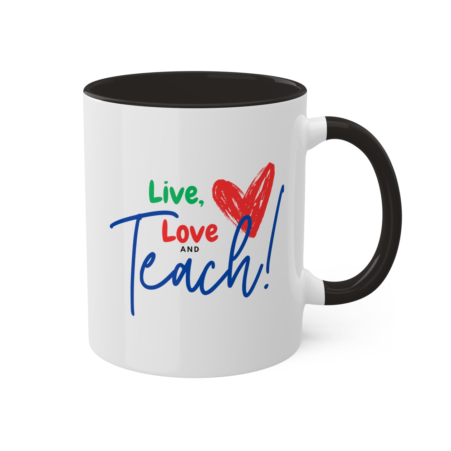 Teacher Series - Live Love Teach Colorful Mugs, 11oz