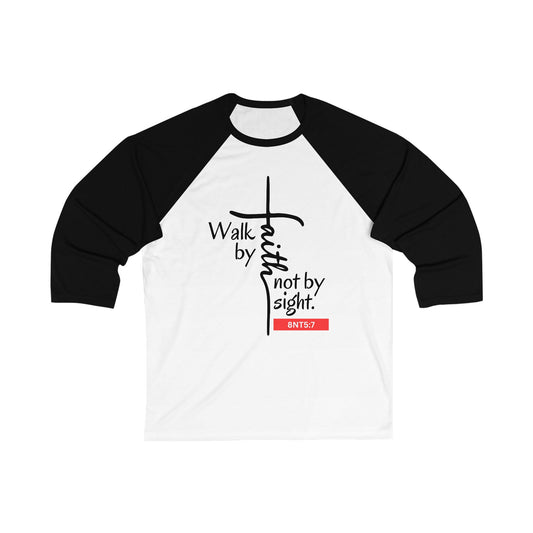 Walk by Faith Unisex 3\4 Sleeve Baseball Tee
