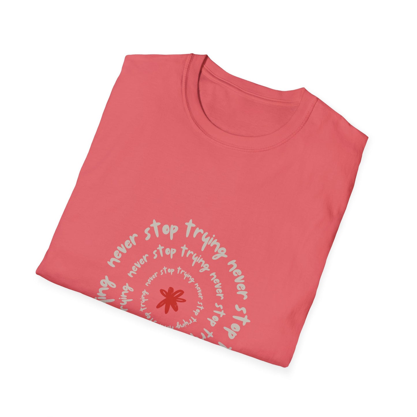 Inspirational Unisex Softstyle T-Shirt - "Never Stop Trying" Motivational Tee