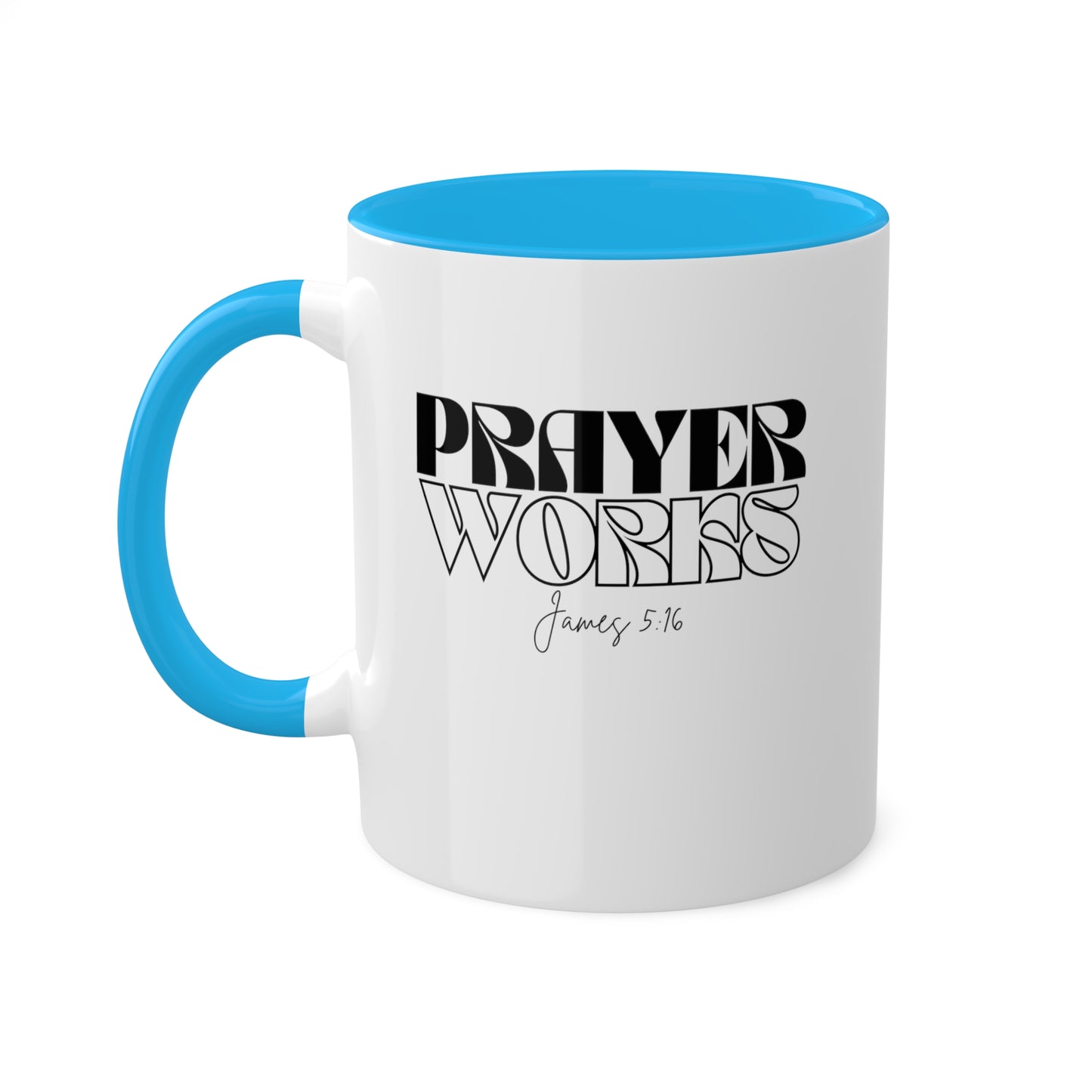 Prayers Works Colorful Mugs, 11oz