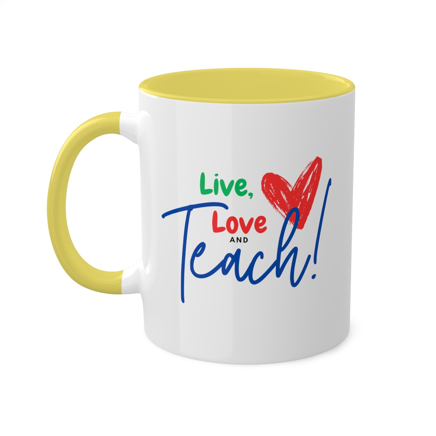 Teacher Series - Live Love Teach Colorful Mugs, 11oz