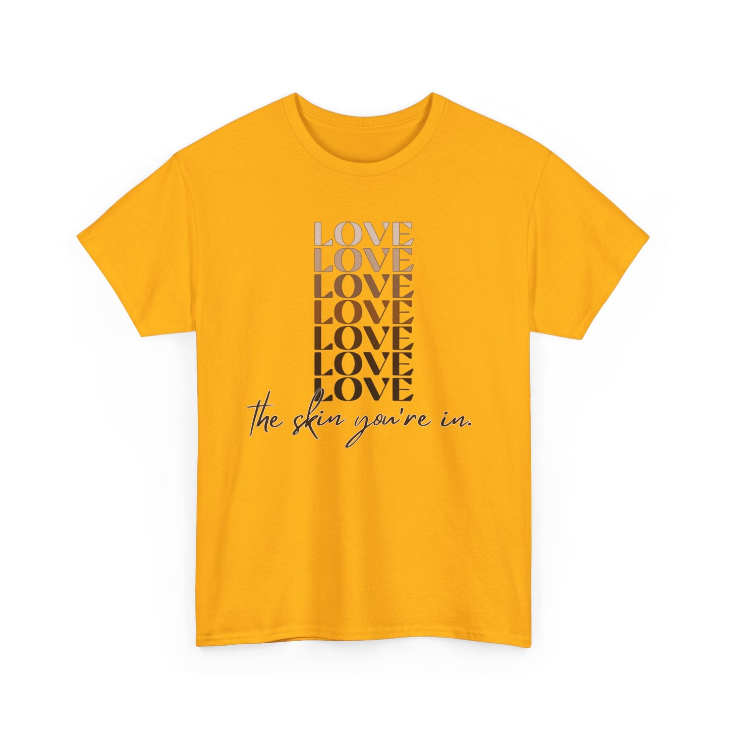 Love the Skin You're In Unisex Heavy Cotton Tee