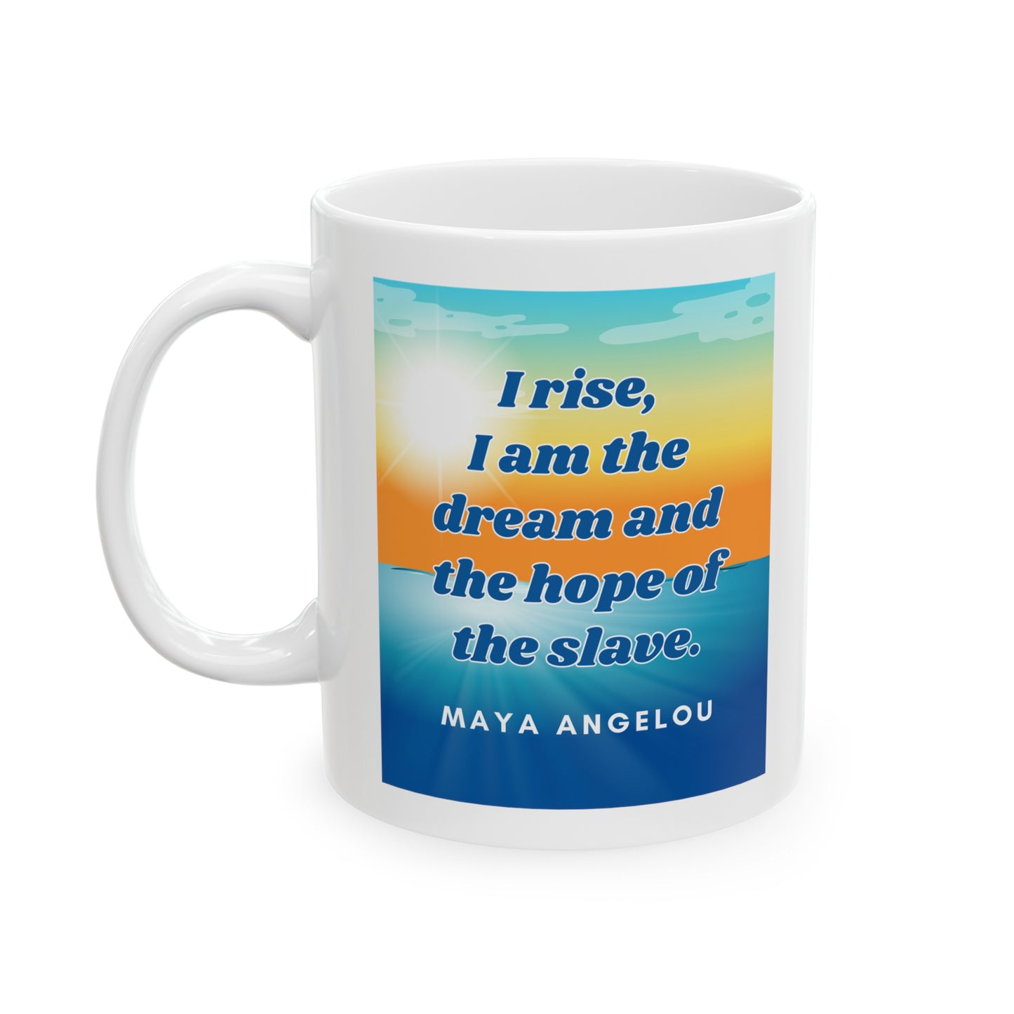 Empowerment Series - Maya Angelou Ceramic Mug, 11oz