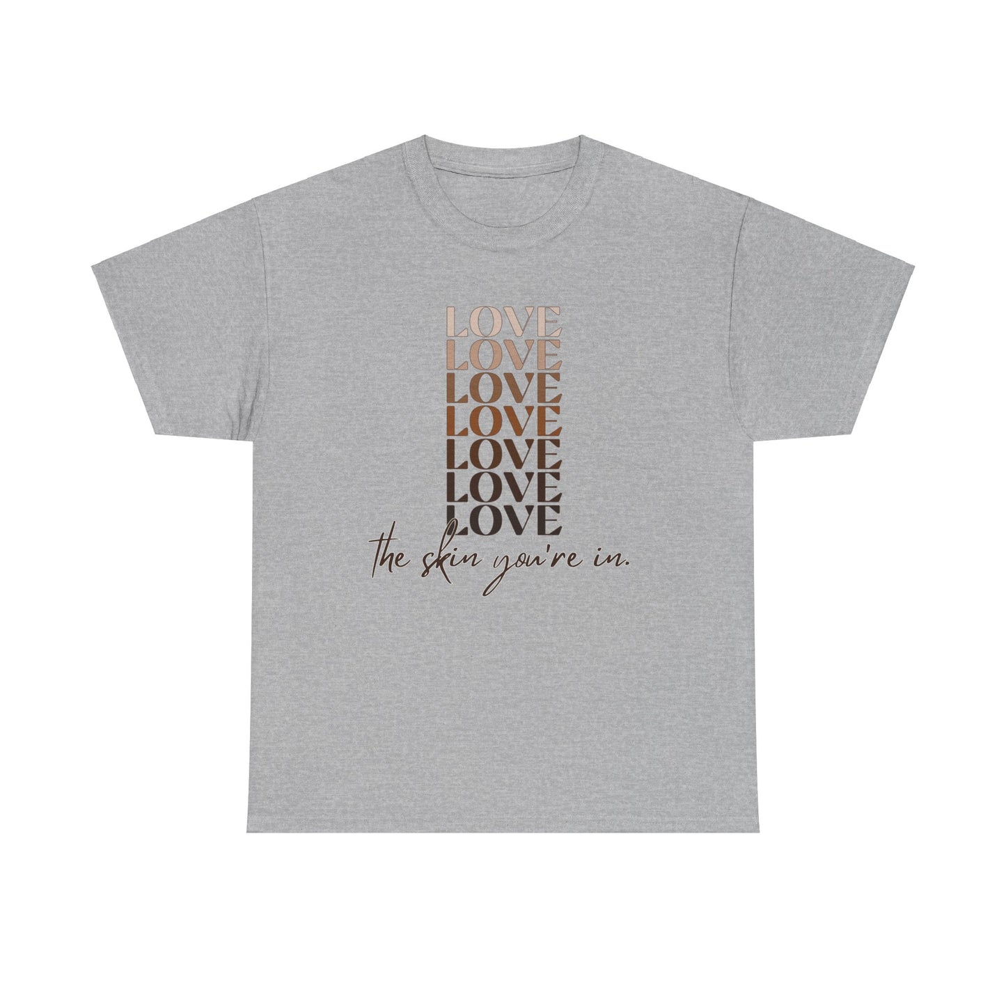 Love the Skin You're In Unisex Heavy Cotton Tee