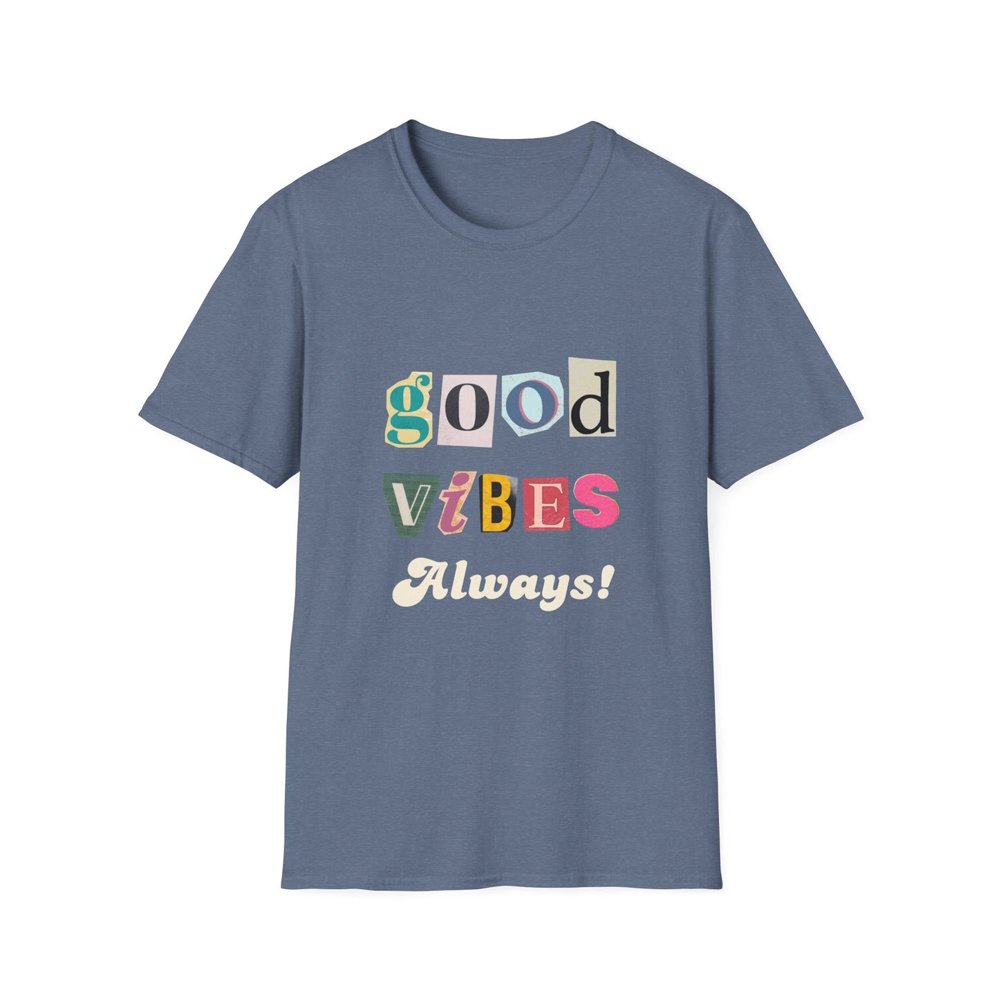 Good Vibes Always Unisex Softstyle T-Shirt | Positive Message Tee