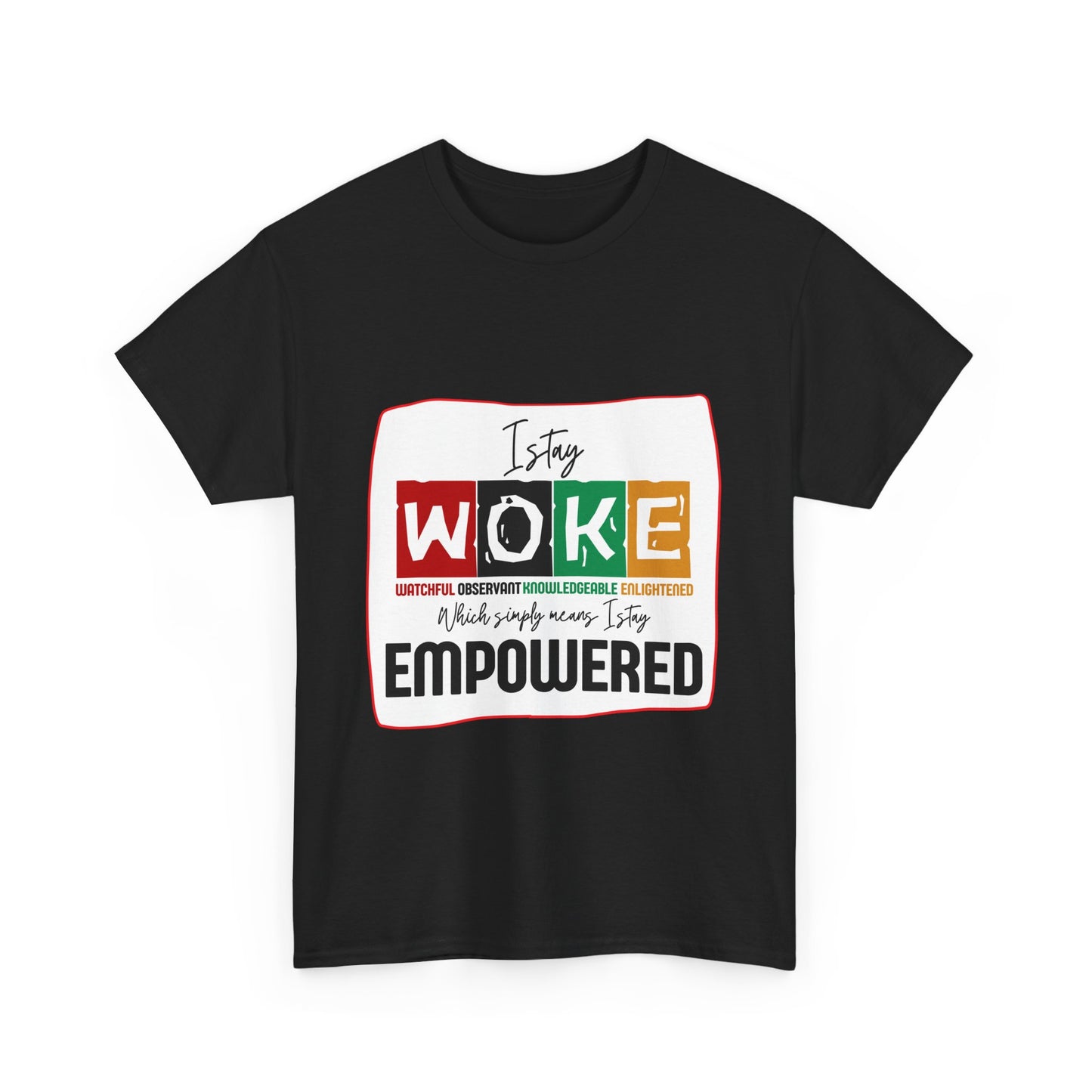 WOKE and Empowered Unisex Heavy Cotton Tee