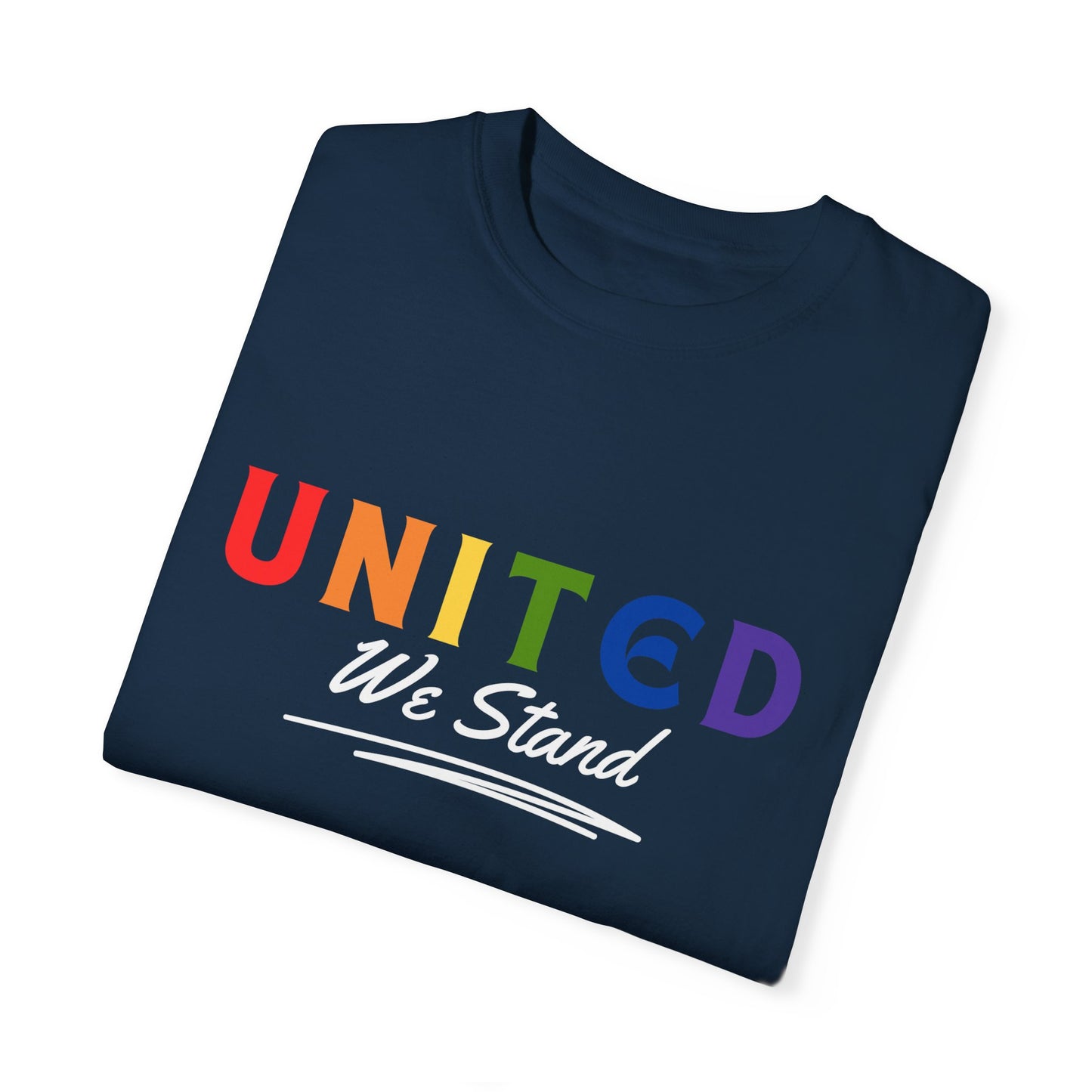 Pride United We Stand T-Shirt - Unisex Garment-Dyed Tee
