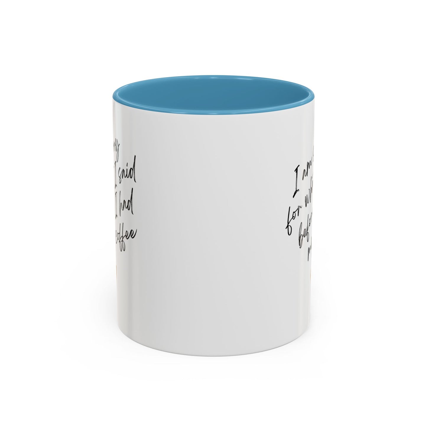 I need my coffee Accent Coffee Mug, 11oz