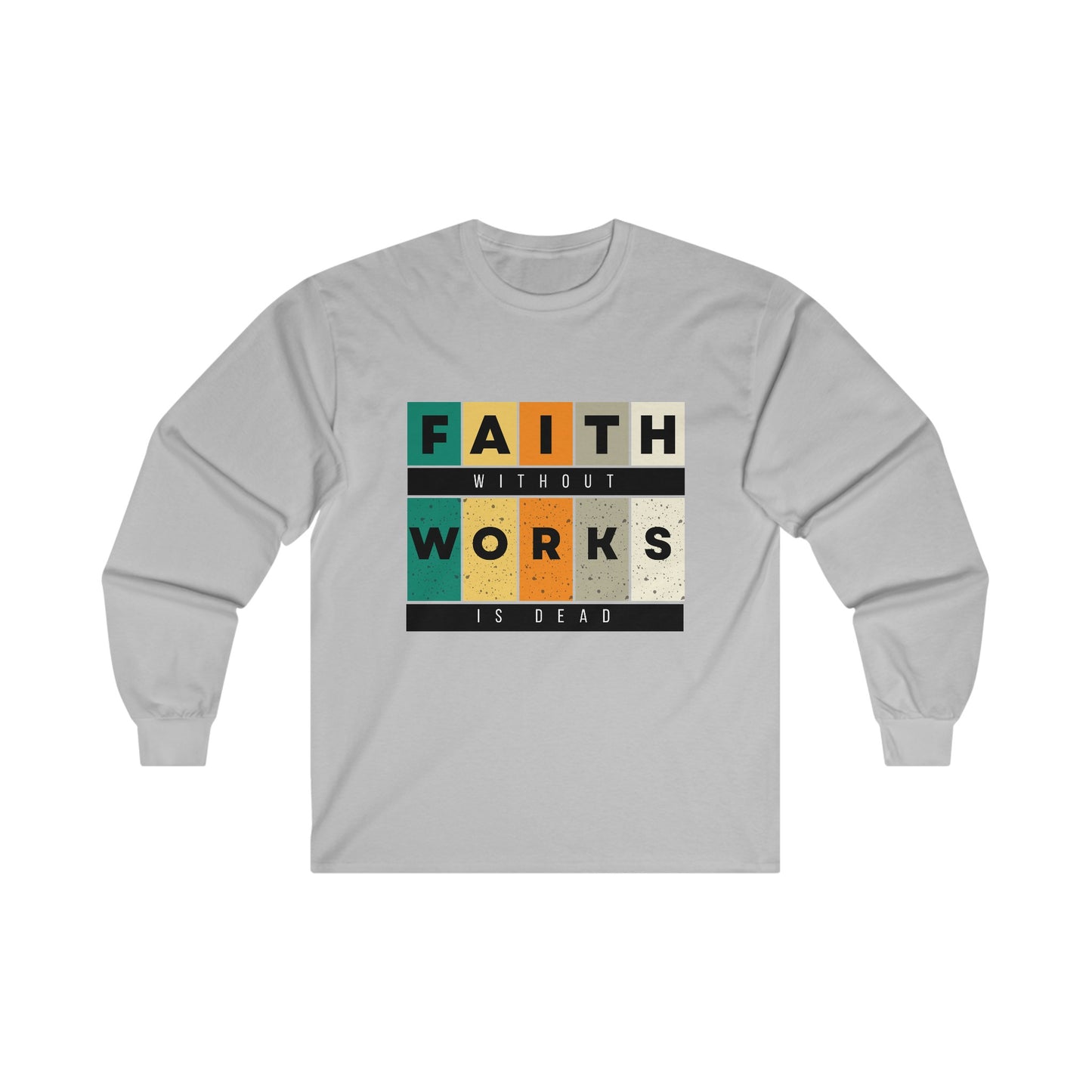 Faith Without Works Unisex Ultra Cotton Long Sleeve Tee