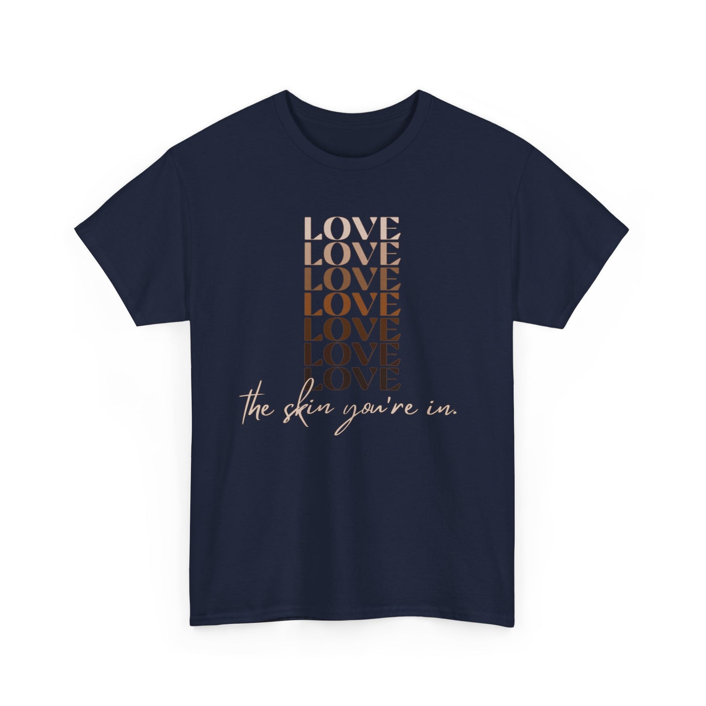 Love the Skin You're In Unisex Heavy Cotton Tee