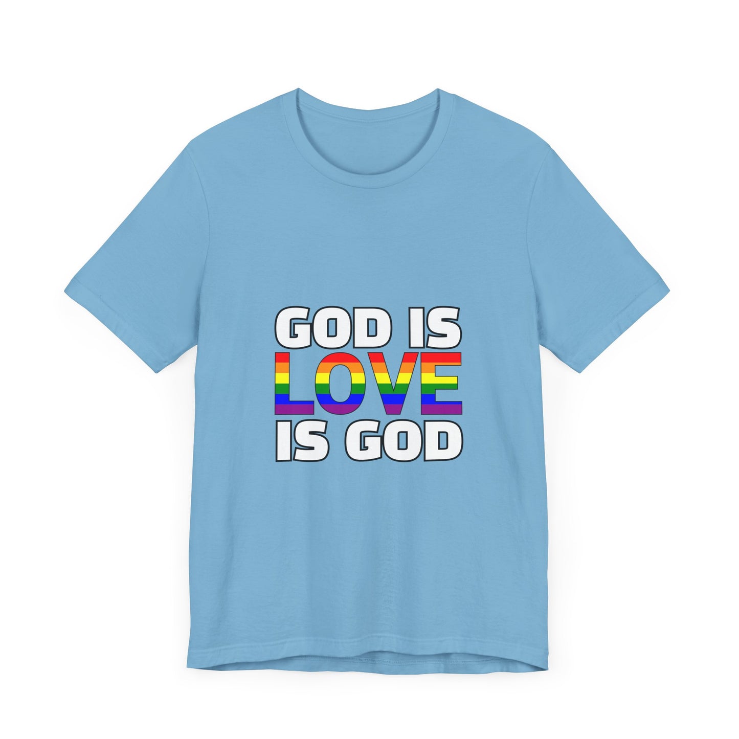 Pride Message Unisex Tee - 'God is Love is God'