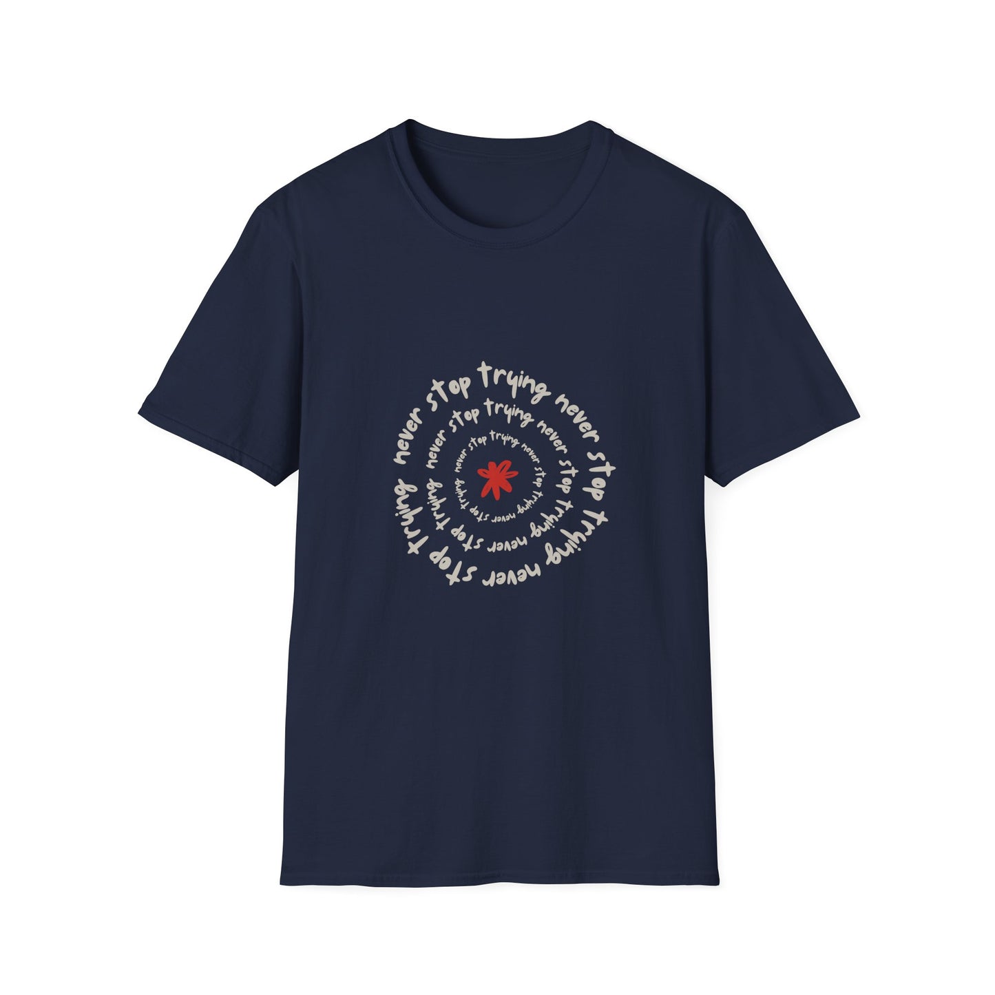 Inspirational Unisex Softstyle T-Shirt - "Never Stop Trying" Motivational Tee