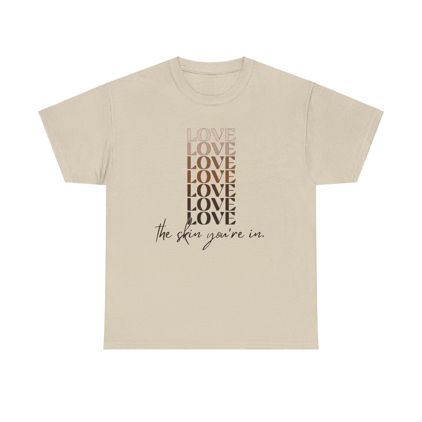 Love the Skin You're In Unisex Heavy Cotton Tee