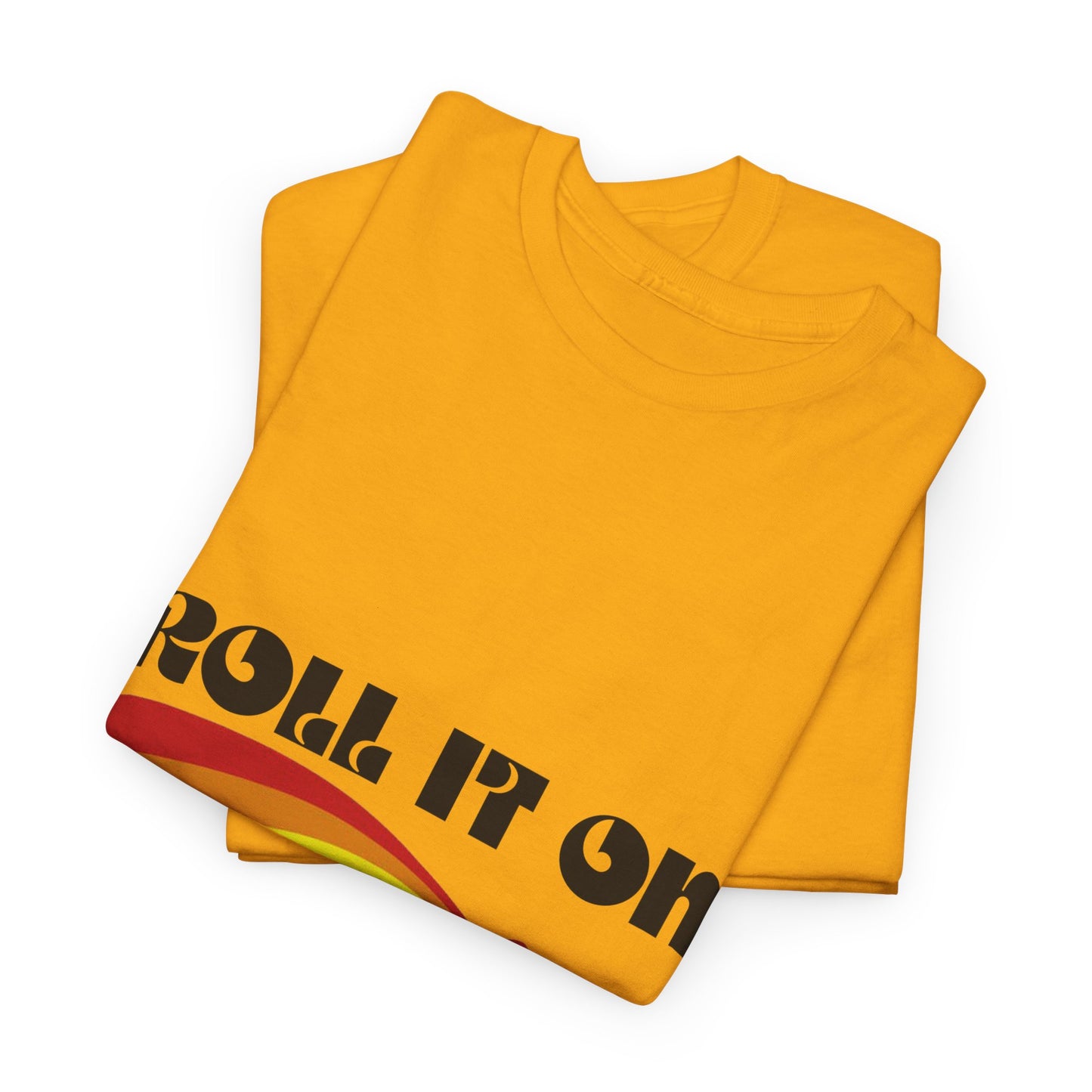 Roll It On Unisex Heavy Cotton Tee