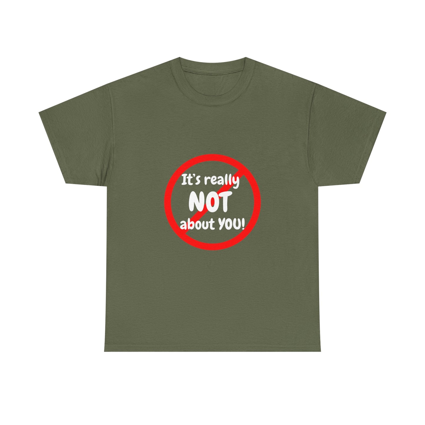 It's Not About You Unisex Heavy Cotton Tee - Casual Statement Shirt