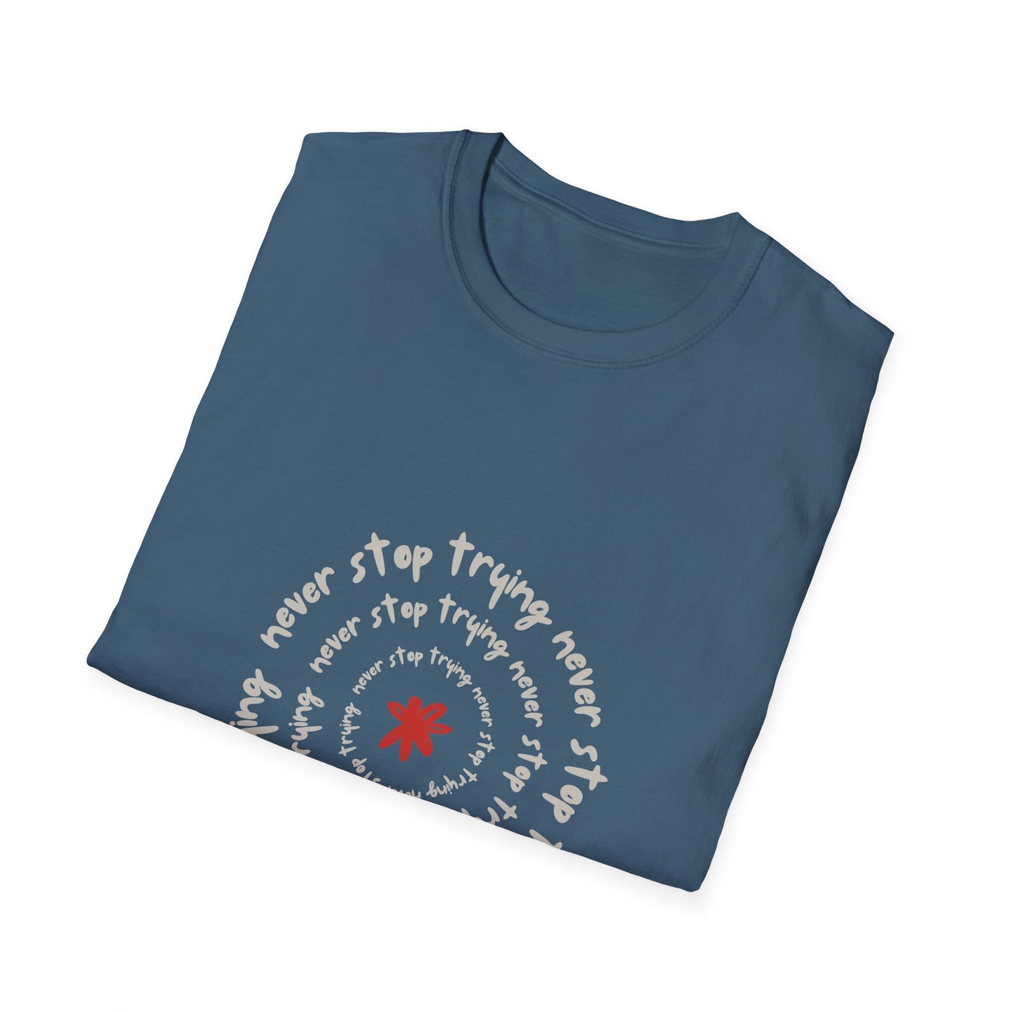 Inspirational Unisex Softstyle T-Shirt - "Never Stop Trying" Motivational Tee