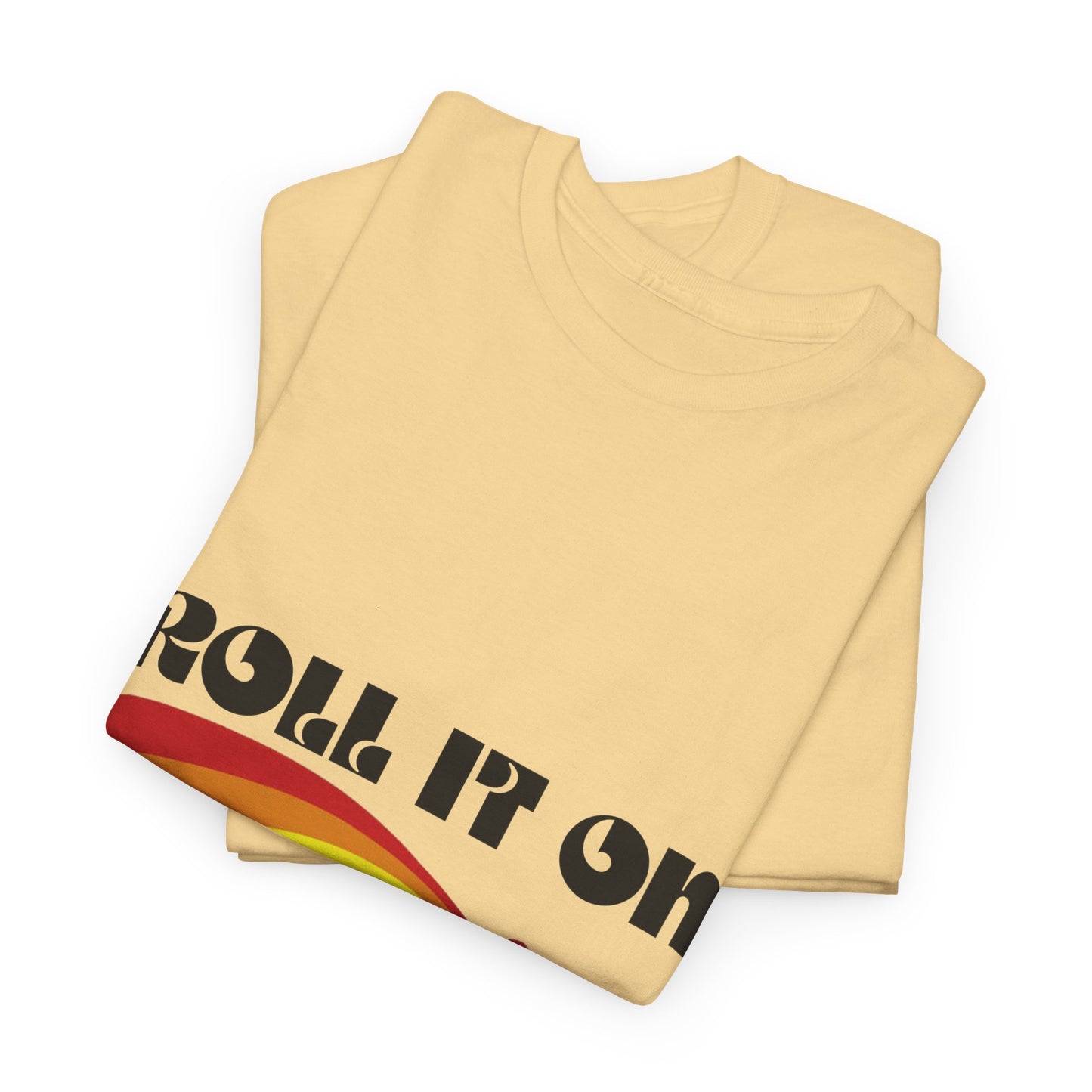 Roll It On Unisex Heavy Cotton Tee