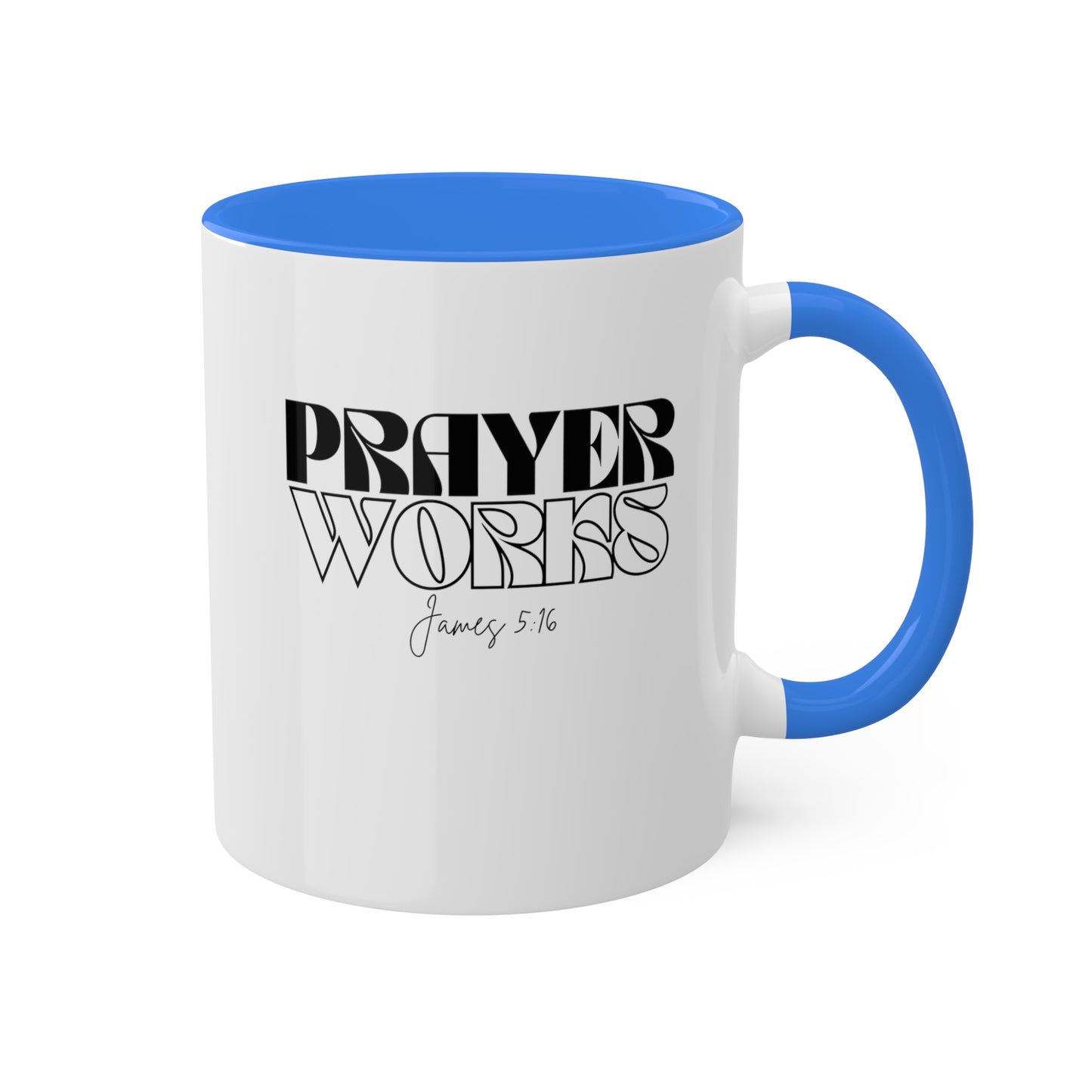 Prayers Works Colorful Mugs, 11oz