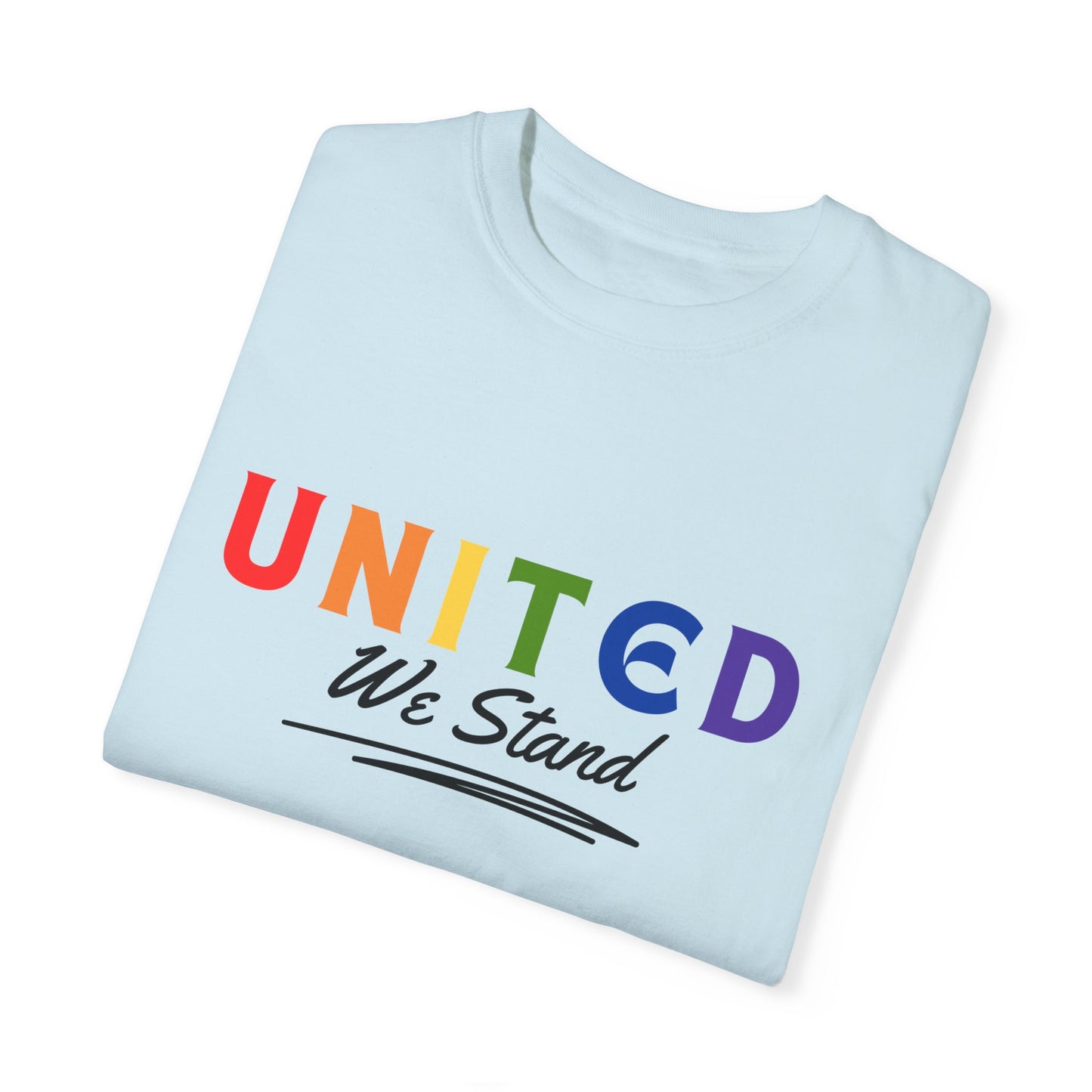 Pride United We Stand T-Shirt - Unisex Garment-Dyed Tee