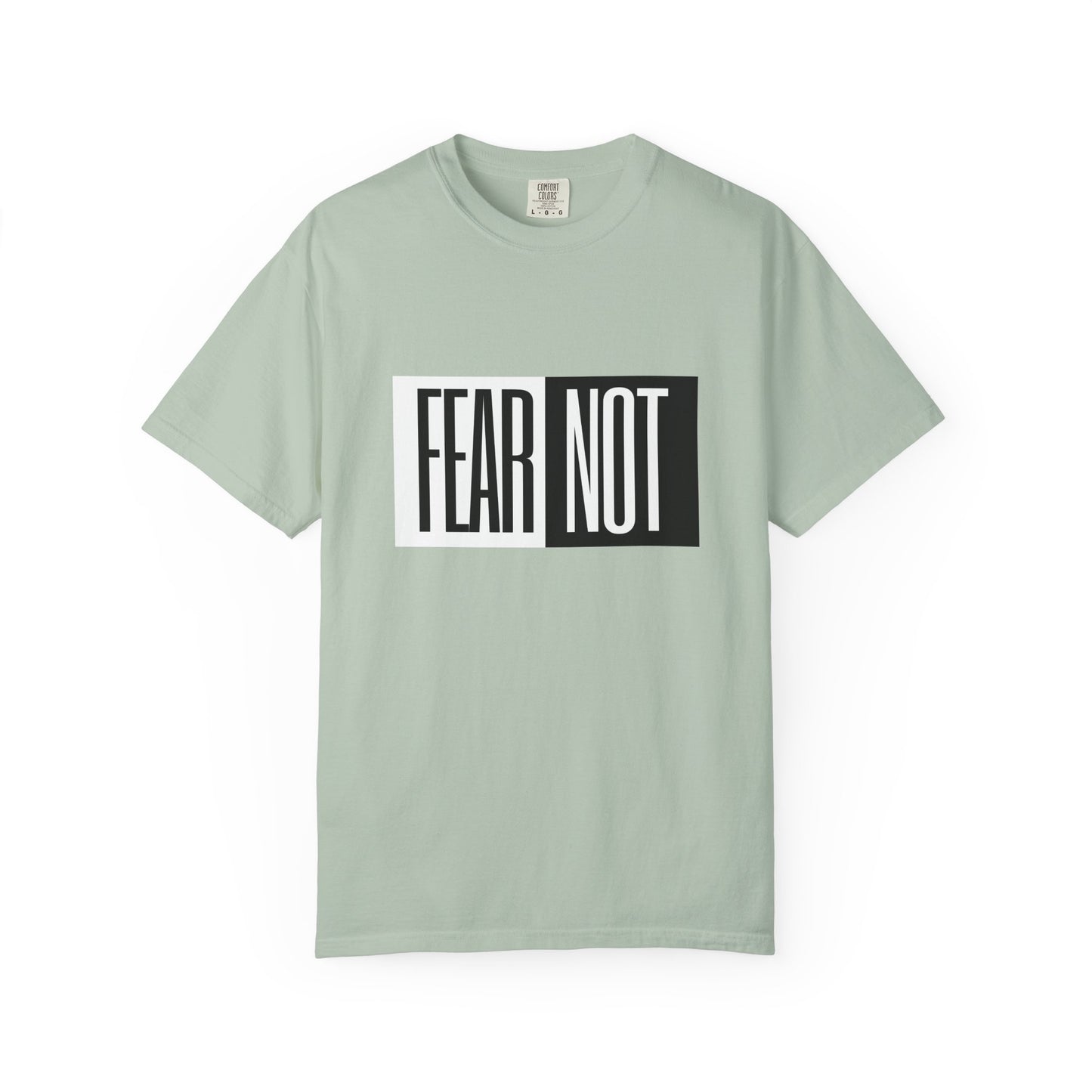 Fear Not Unisex Garment-Dyed T-Shirt - Inspirational Quote Tee for Everyday Wear
