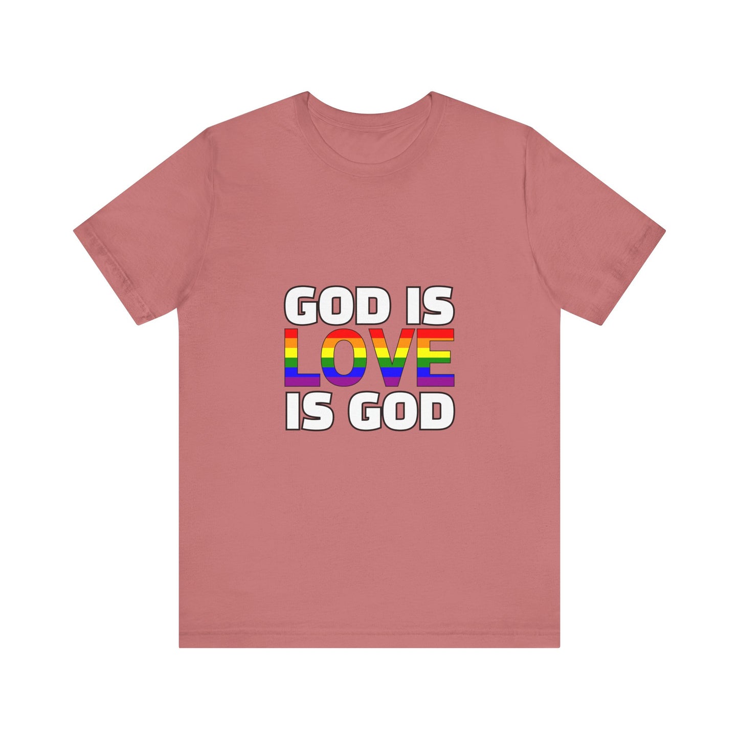 Pride Message Unisex Tee - 'God is Love is God'