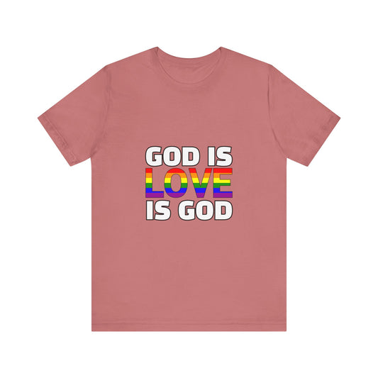 Pride Message Unisex Tee - 'God is Love is God'