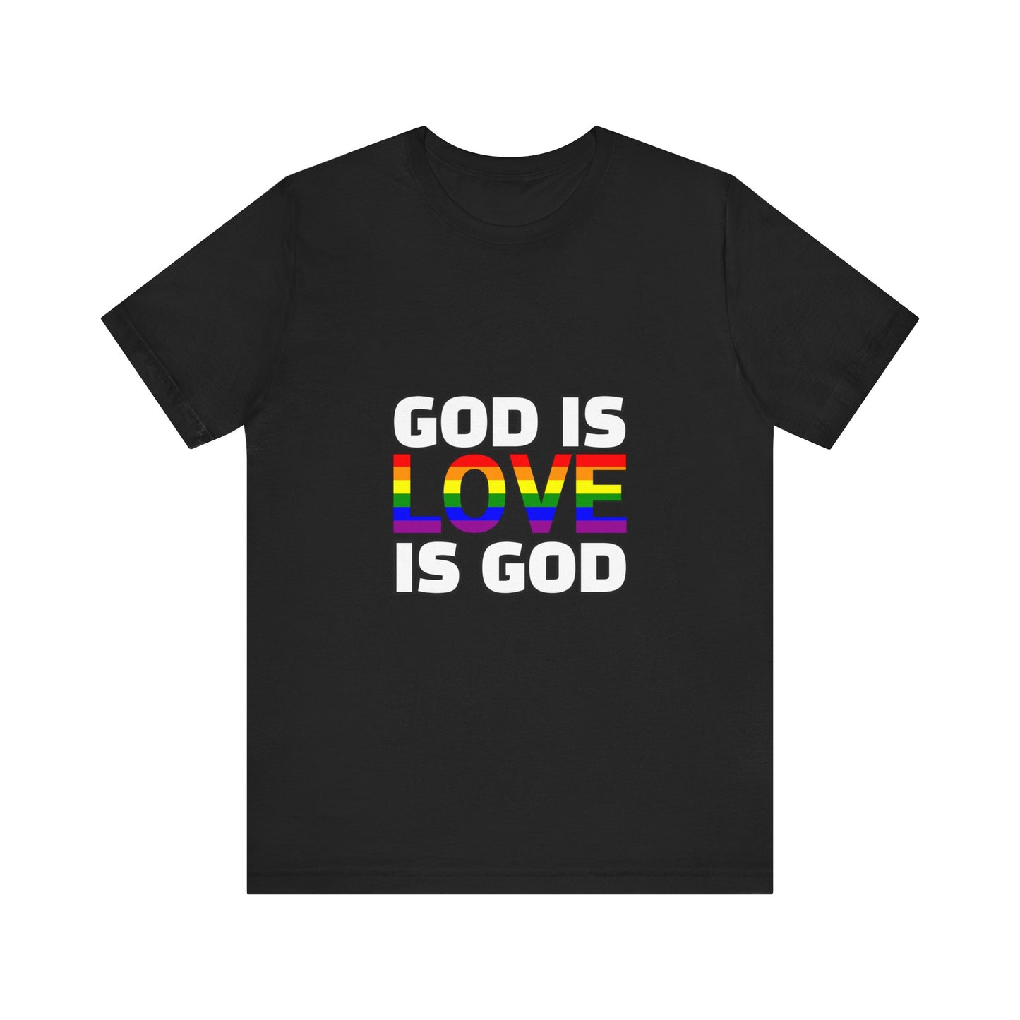 Pride Message Unisex Tee - 'God is Love is God'
