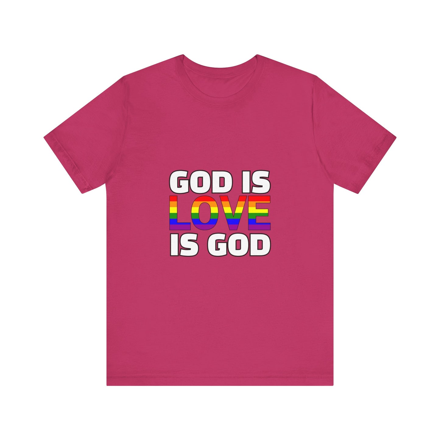 Pride Message Unisex Tee - 'God is Love is God'