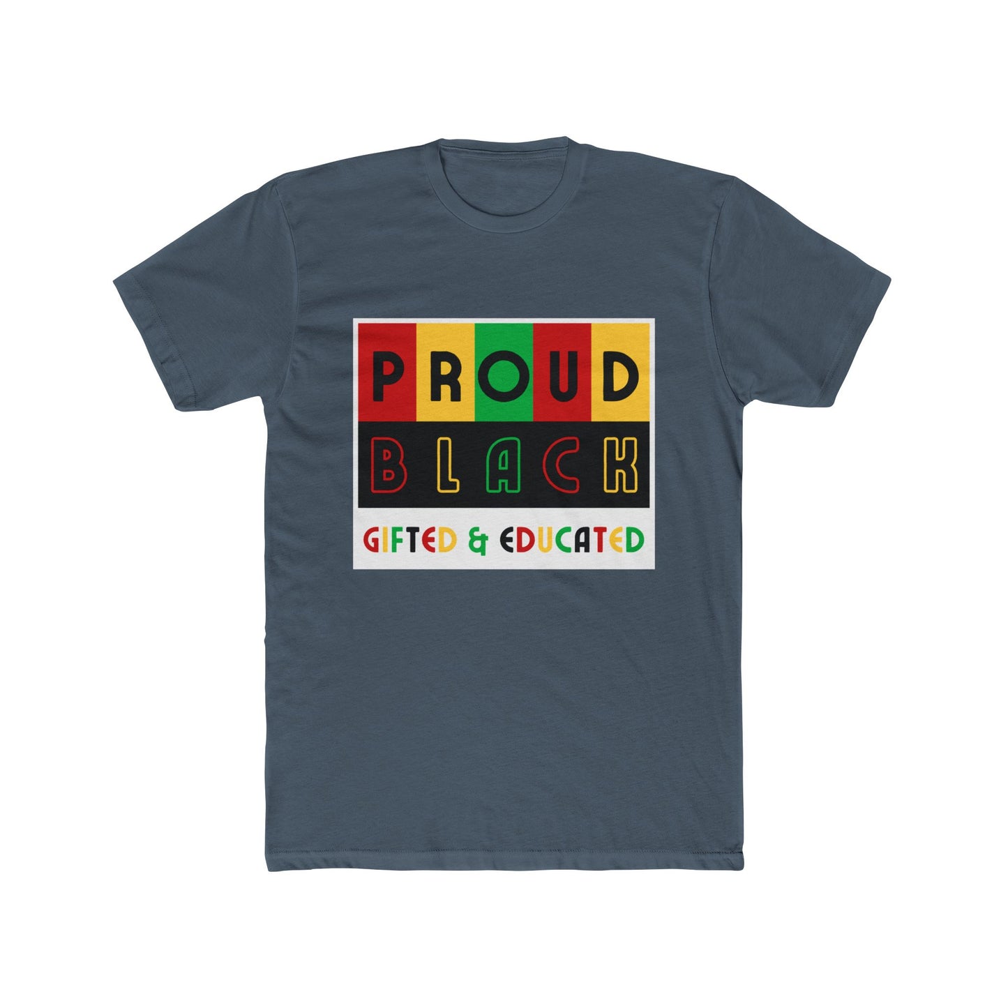 Proud Black Gifted & Educated Unisex Cotton Crew Tee