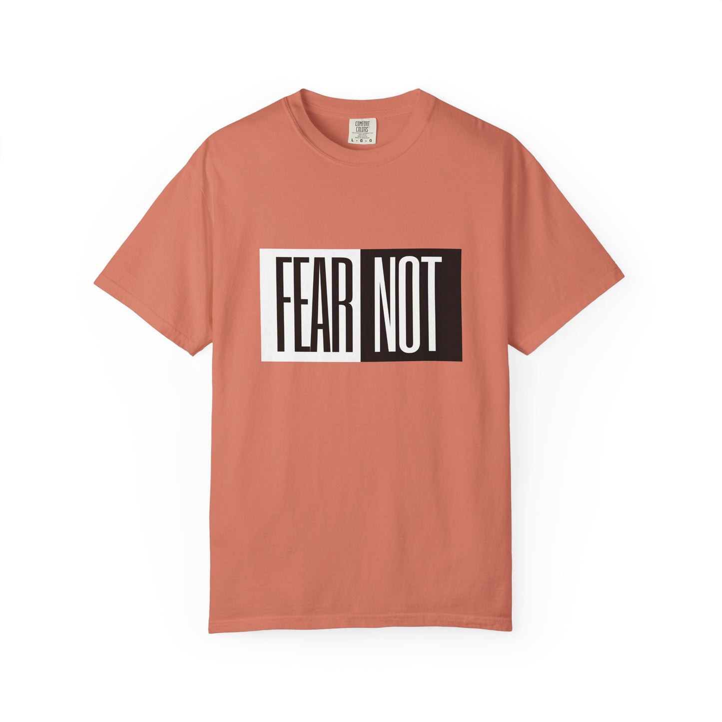 Fear Not Unisex Garment-Dyed T-Shirt - Inspirational Quote Tee for Everyday Wear