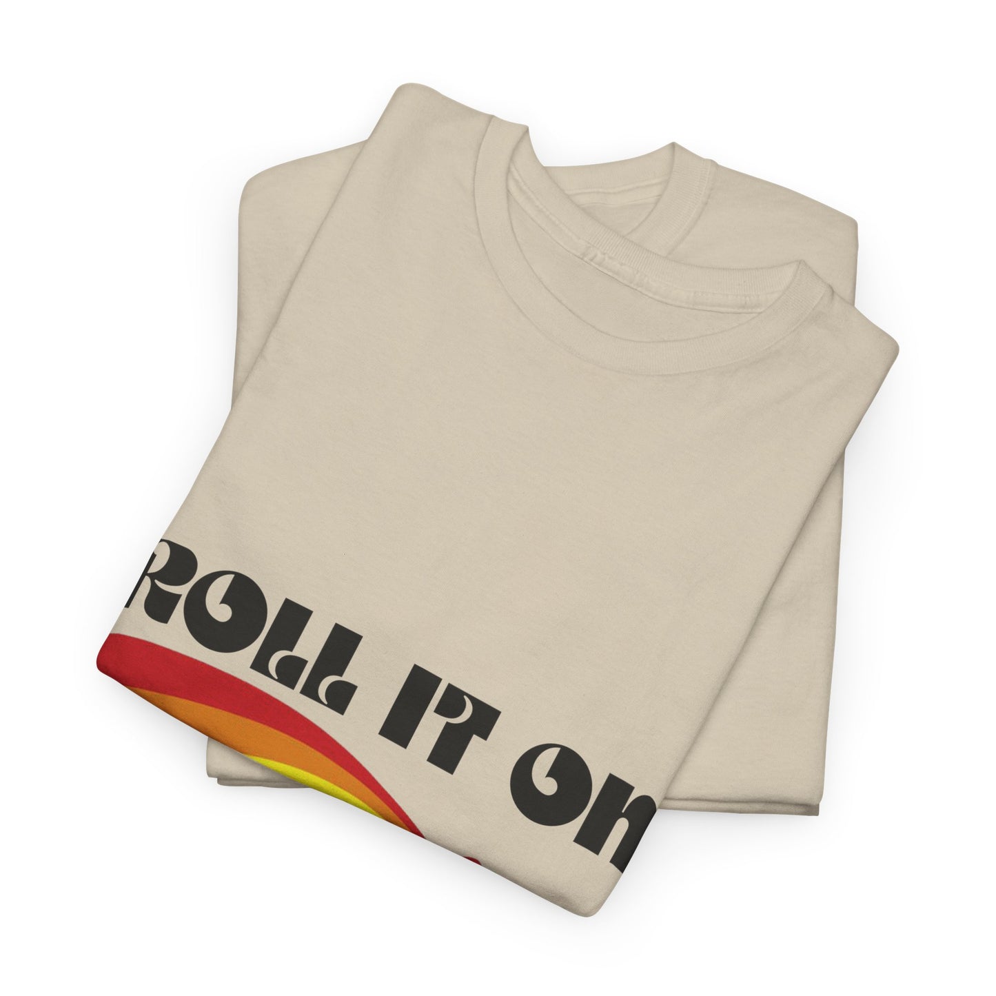 Roll It On Unisex Heavy Cotton Tee