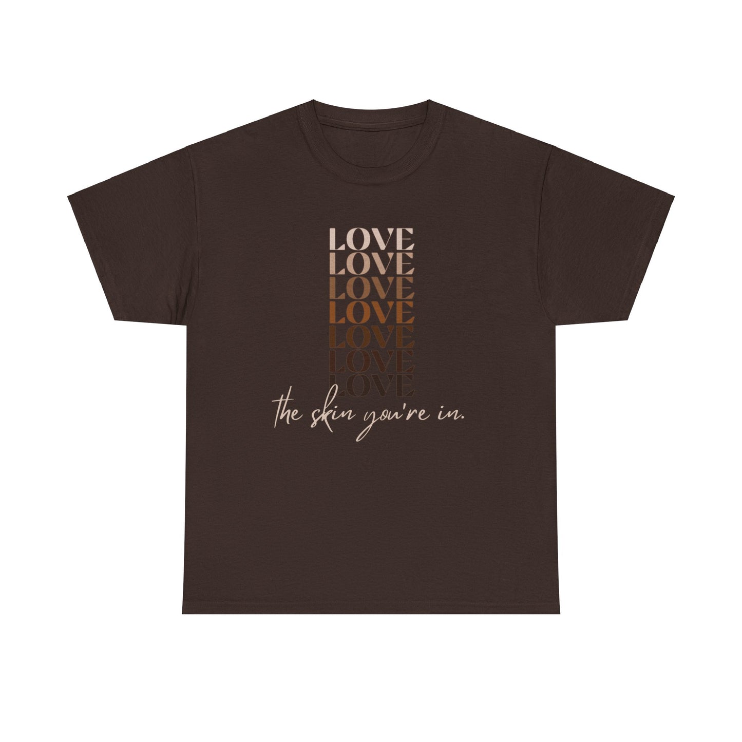 Love the Skin You're In Unisex Heavy Cotton Tee