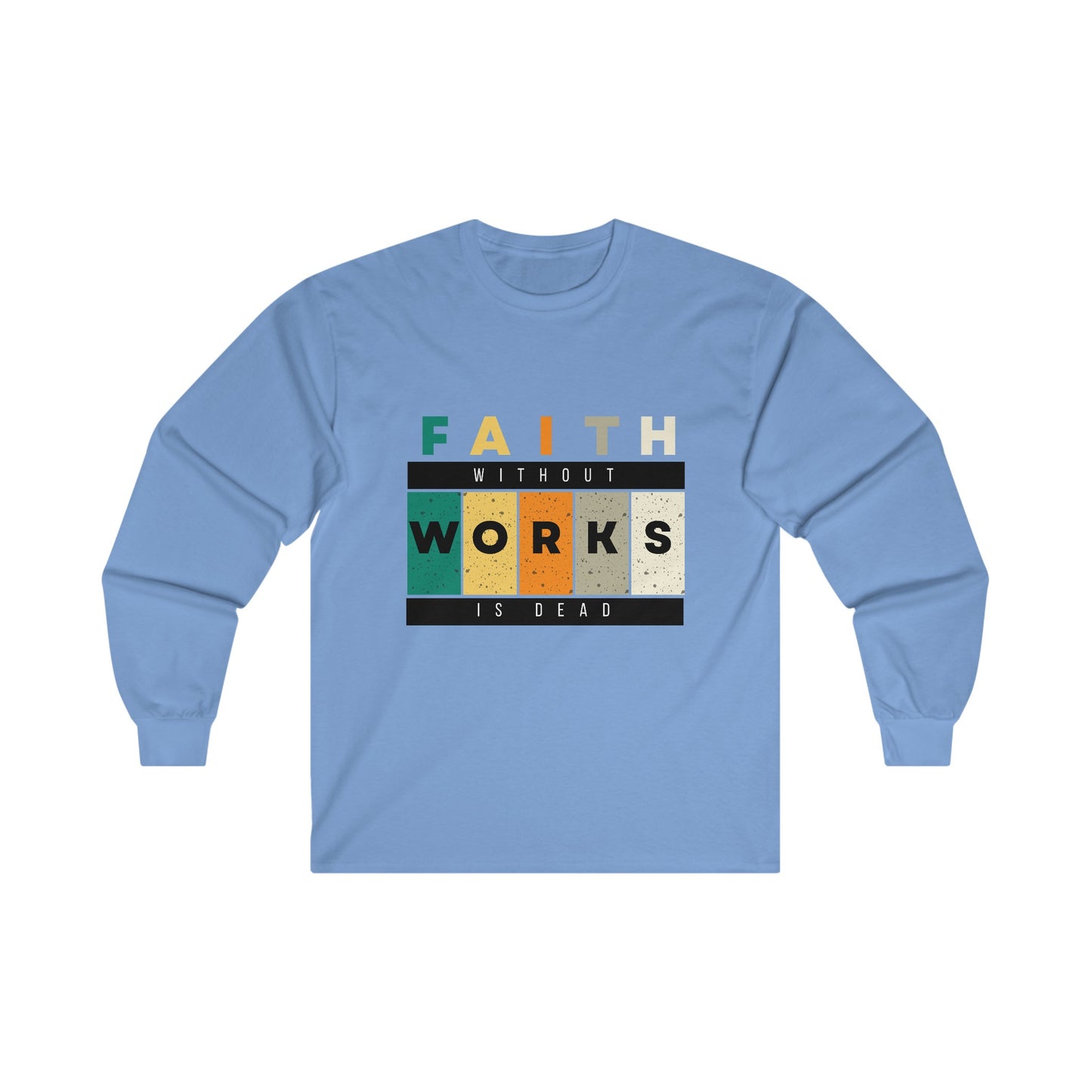 Faith Without Works Unisex Ultra Cotton Long Sleeve Tee