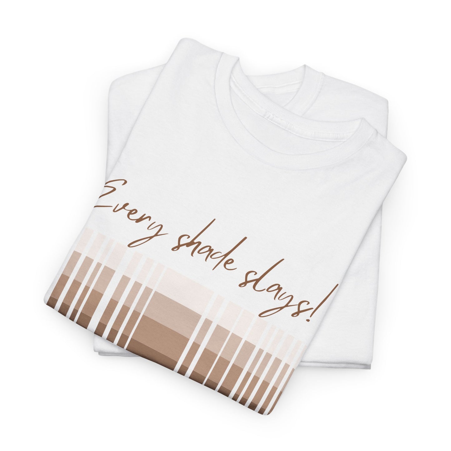 Every Shade Slays Unisex Heavy Cotton Tee