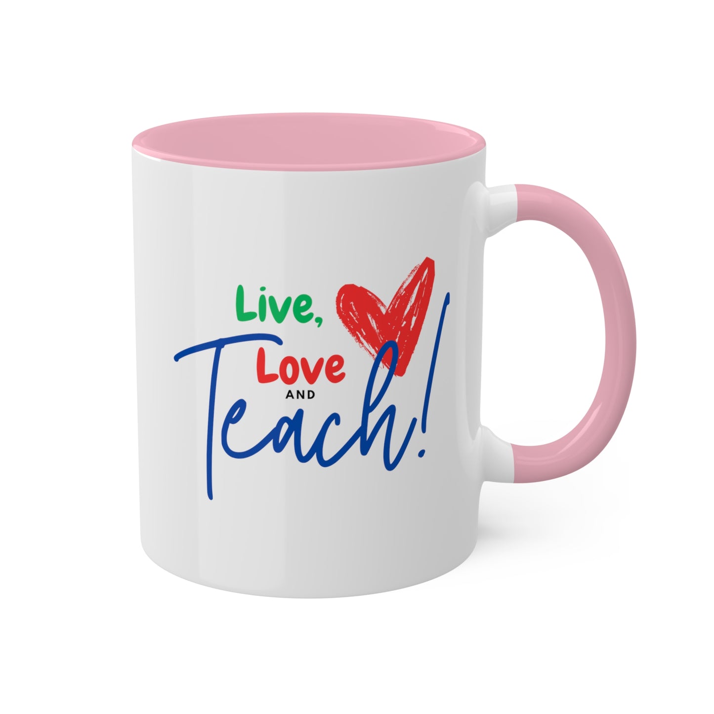 Teacher Series - Live Love Teach Colorful Mugs, 11oz