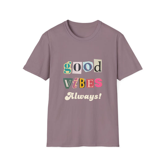 Good Vibes Always Unisex Softstyle T-Shirt | Positive Message Tee
