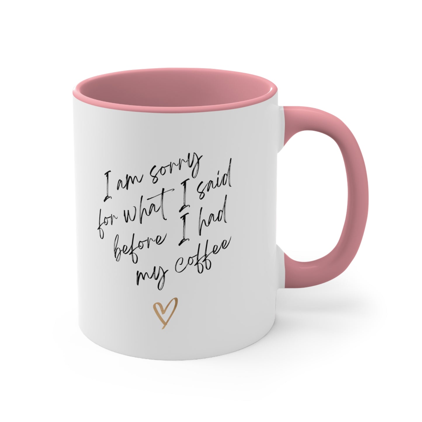 I need my coffee Accent Coffee Mug, 11oz