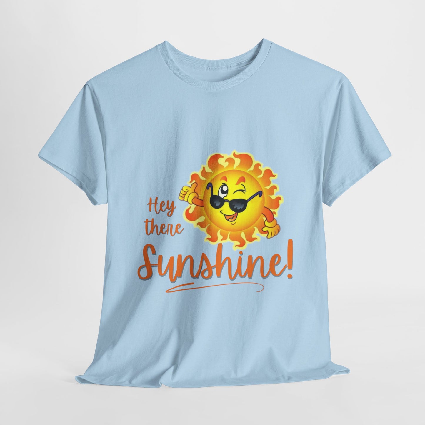 Hey Sunshine Unisex Heavy Cotton Tee