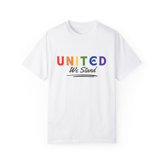 Pride United We Stand T-Shirt - Unisex Garment-Dyed Tee