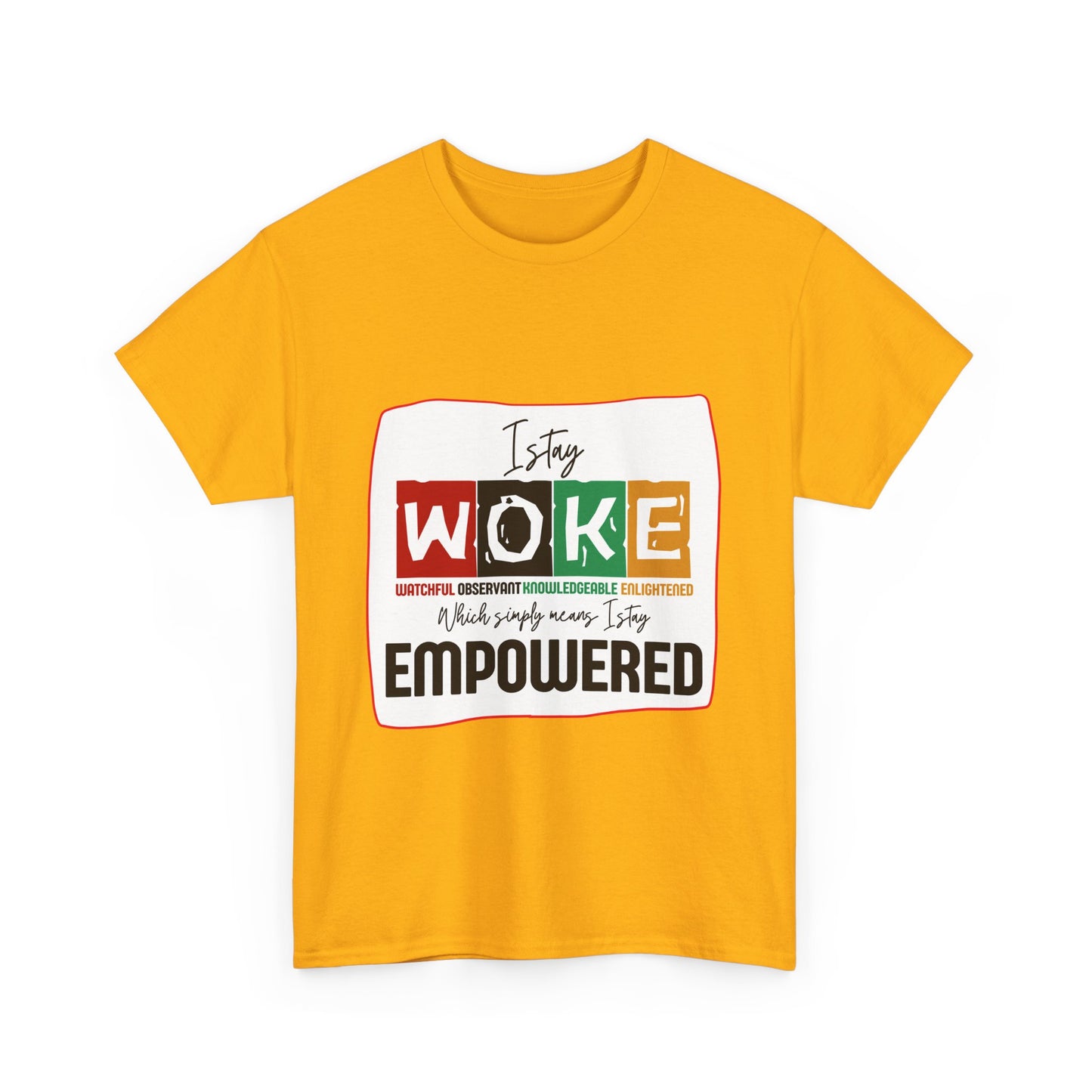 WOKE and Empowered Unisex Heavy Cotton Tee