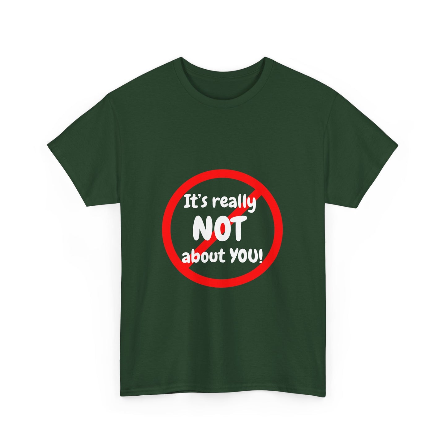 It's Not About You Unisex Heavy Cotton Tee - Casual Statement Shirt