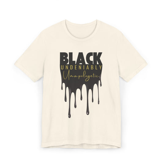 Black Undeniably Unapologetic Unisex Jersey T-Shirt