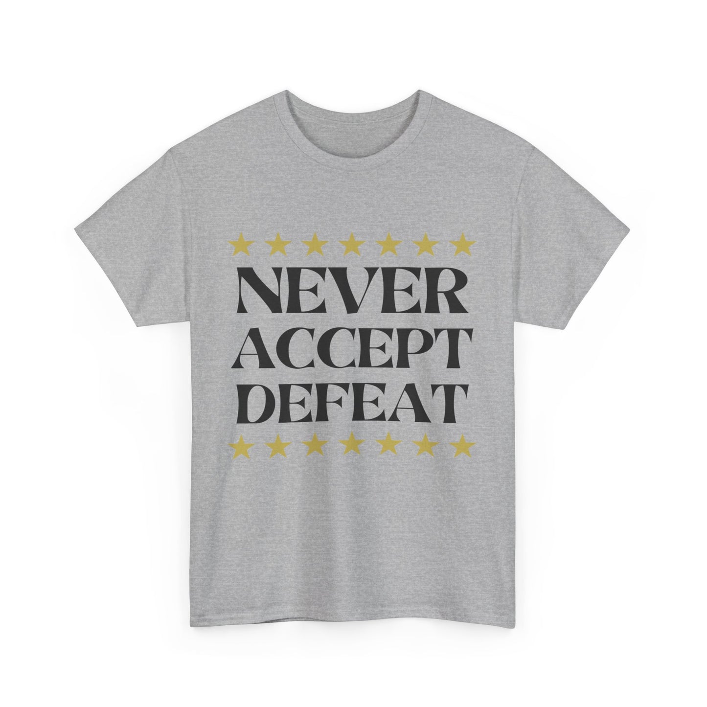 Never Accept Defeat Unisex Heavy Cotton Tee